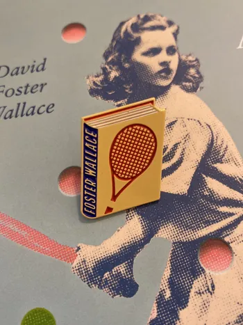 PIN A BOOK TO WEAR - DAVID FOSTER WALLACE