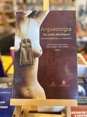 ARQUEOLOGIA DO NORTE ALENTEJANO - COMUNIC. DAS 3ªS JORNADAS