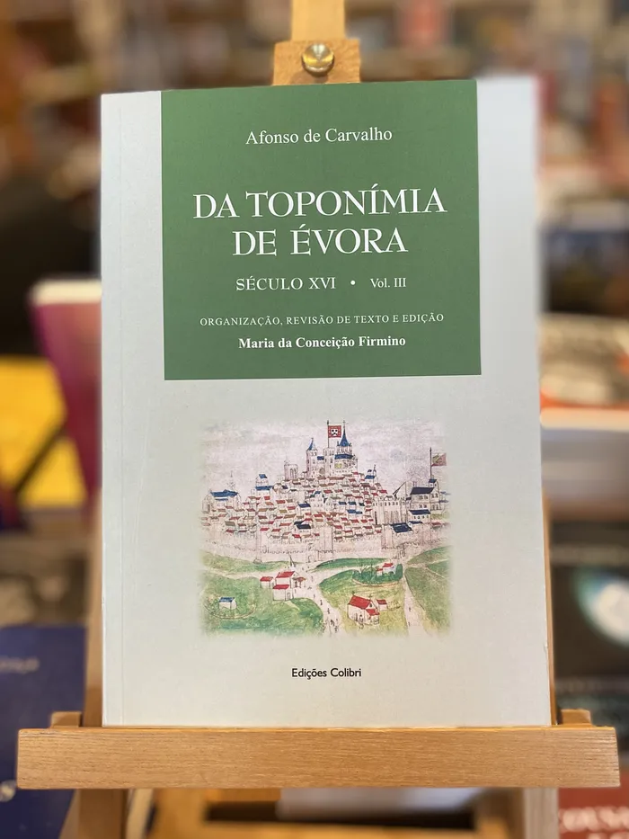 DA TOPONÍMIA DE ÉVORA SÉCULO XVI - VOL.III