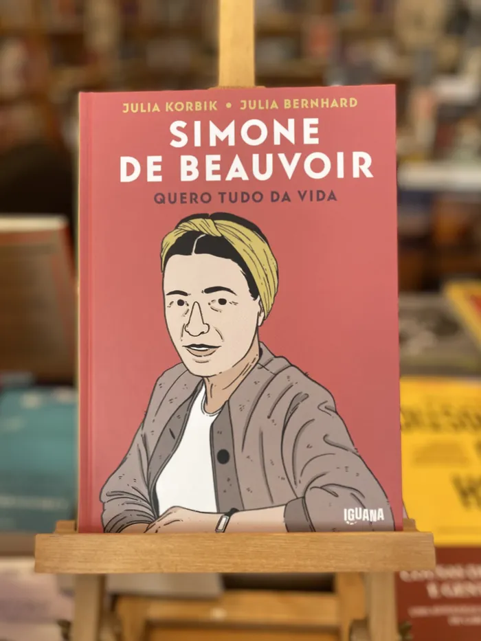 SIMONE DE BEAUVOIR - QUERO TUDO DA VIDA