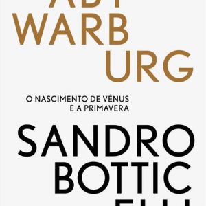 Sandro Botticelli – o Nascimento de Vénus e a Primavera