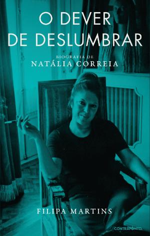 O Dever de Deslumbrar - Biografia de Natália Correia
