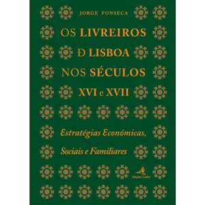 Os Livreiros de Lisboa nos Séculos XVI e XVII